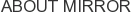 About Mirror