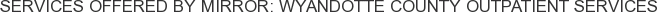 About Mirror: Wyandotte County Outpatient Services