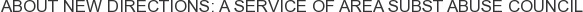 About New Directions: A Service of Area Subst Abuse Council