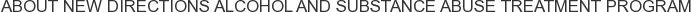 About New Directions Alcohol and Substance Abuse Treatment Program