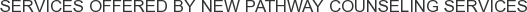 About New Pathway Counseling Services