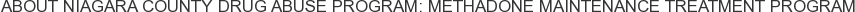 About Niagara County Drug Abuse Program: Methadone Maintenance Treatment Program
