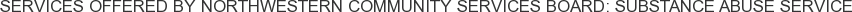 About Northwestern Community Services Board: Substance Abuse Service
