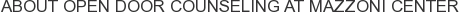 About Open Door Counseling at Mazzoni Center