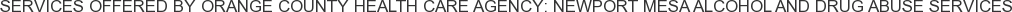 About Orange County Health Care Agency: Newport Mesa Alcohol and Drug Abuse Services