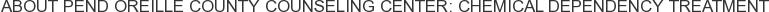 About Pend Oreille County Counseling Center: Chemical Dependency Treatment