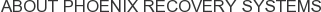 About Phoenix Recovery Systems
