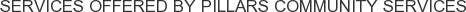 About Pillars Community Services