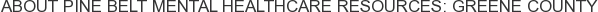 About Pine Belt Mental Healthcare Resources: Greene County