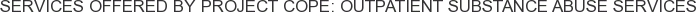 About Project Cope: Outpatient Substance Abuse Services