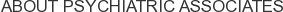 About Psychiatric Associates