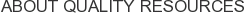 About Quality Resources