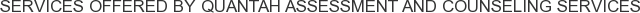 About Quantah Assessment and Counseling Services