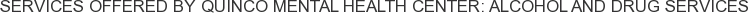 About Quinco Mental Health Center: Alcohol and Drug Services