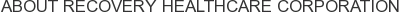 About Recovery Healthcare Corporation
