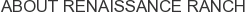 About Renaissance Ranch