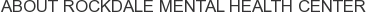 About Rockdale Mental Health Center
