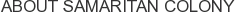 About Samaritan Colony