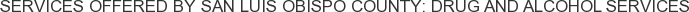 About San Luis Obispo County: Drug and Alcohol Services