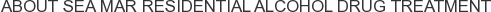 About Sea Mar Residential Alcohol Drug Treatment
