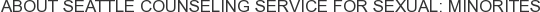 About Seattle Counseling Service for Sexual: Minorites
