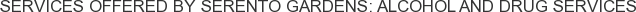 About Serento Gardens: Alcohol and Drug Services