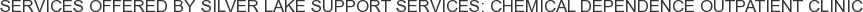 About Silver Lake Support Services: Chemical Dependence Outpatient Clinic