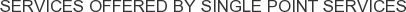 About Single Point Services