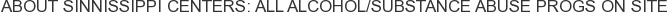 About Sinnissippi Centers: All Alcohol/Substance Abuse Progs on Site