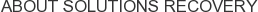 About Solutions Recovery