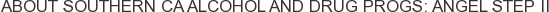 About Southern CA Alcohol and Drug Progs: Angel Step II