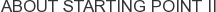 About Starting Point II