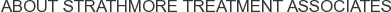 About Strathmore Treatment Associates