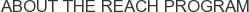 About The Reach Program