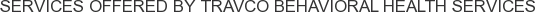 About Travco Behavioral Health Services