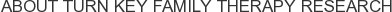 About Turn Key Family Therapy Research