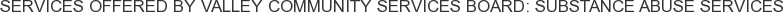 About Valley Community Services Board: Substance Abuse Services