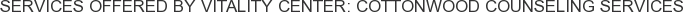 About Vitality Center: Cottonwood Counseling Services