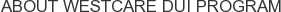 About WestCare DUI Program