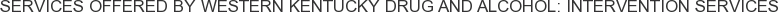 About Western Kentucky Drug and Alcohol: Intervention Services