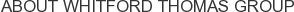 About Whitford Thomas Group