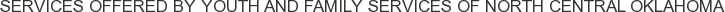 About Youth and Family Services of North Central Oklahoma