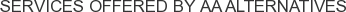Services offered by AA Alternatives