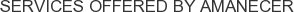 Services offered by Amanecer