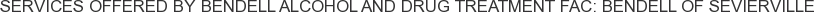 Services offered by Bendell Alcohol and Drug Treatment Fac: Bendell of Sevierville