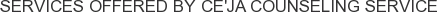 Services offered by Ce'Ja Counseling Service