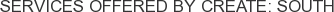 Services offered by Create: South