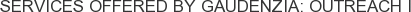 Services offered by Gaudenzia: Outreach I