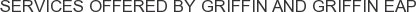 Services offered by Griffin and Griffin EAP