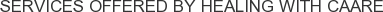 Services offered by Healing with CAARE